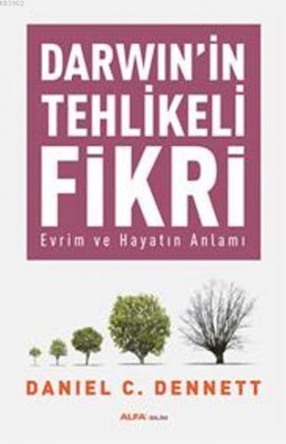 Darwin'in Tehlikeli Fikri; Evrim ve Hayatın Anlamı