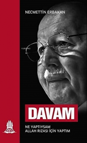 Davam; Ne Yaptıysam Allah Rızası İçin Yaptım Necmettin Erbakan