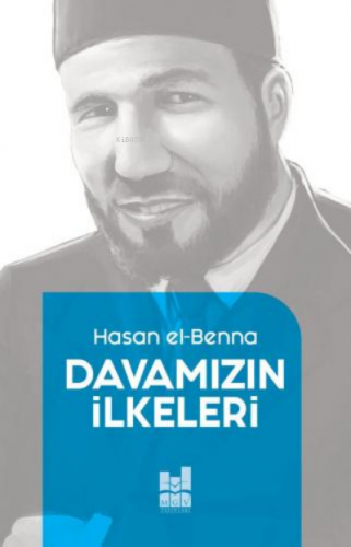 Davamızın İlkeleri Hasan El-Benna