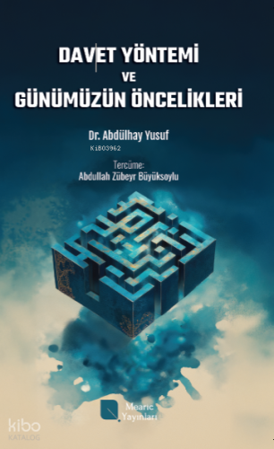 Davet Yöntemi ve Günümüzün Öncelikleri Abdülhay Yusuf