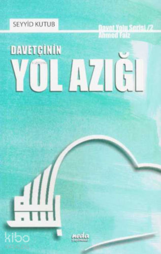 Davetçinin Yol Azığı Seyyid Kutub