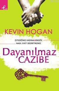 Dayanılmaz Cazibe; İstediğiniz Kadına & Erkeğe Nasıl Evet Dedirtirsiniz?