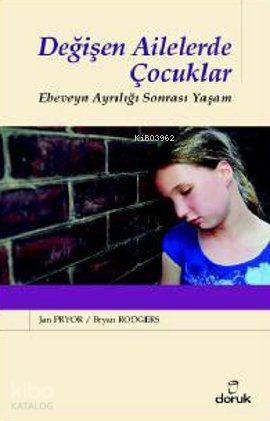 Değişen Ailelerde Çocuklar; Ebeveyn Ayrılığı Sonrası Yaşam