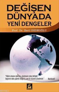 Değişen Dünyada Yeni Dengeler Beril Dedeoğlu