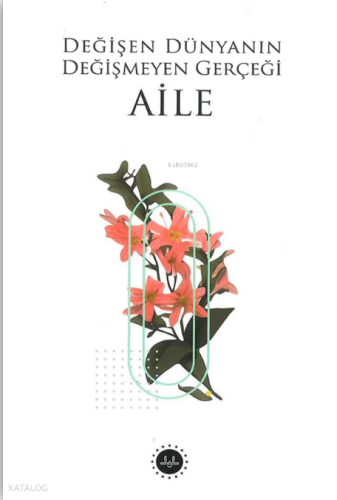 Değişen Dünyanın Değişmeyen Gerçeği Aile Kolektif