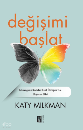 Değişimi Başlat;Bulunduğunuz Noktadan Olmak İstediğiniz Yere Ulaşmanın