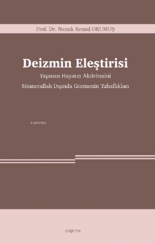 Deizmin Eleştirisi -Yaşanan Hayatın Aktivitesini Sünnetullah Dışında Görmenin Tuhaflıkları