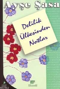 Delilik Ülkesinden Notlar