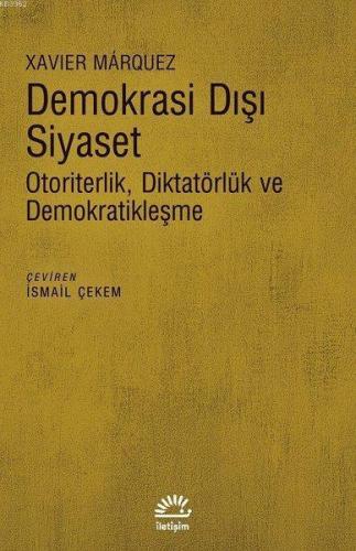 Demokrasi Dışı Siyaset; Otoriterlik Diktatörlük ve Demokratikleşme