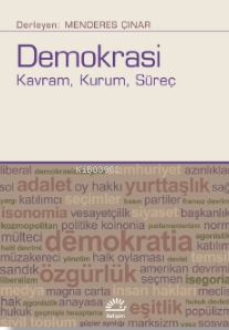 Demokrasi;Kavram , Kurum , Süreç