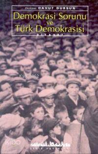 Demokrasi Sorunu ve Türk Demokarsisi Davut Dursun