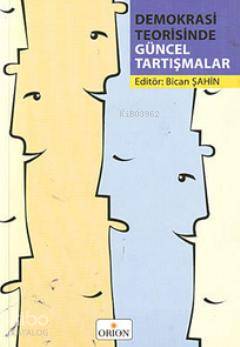 Demokrasi Teorisinde Güncel Tartışmalar Kolektif