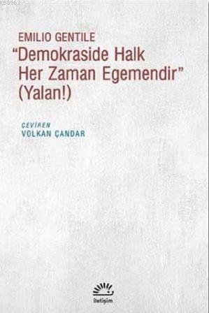 Demokraside Halk Her Zaman Egemendir; Yalan!
