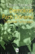 Demokrat Parti Dönemi Toplumsal Tartışmalar