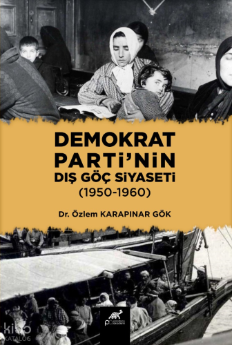 Demokrat Parti’nin Dış Göç Siyaseti (1950-1960)