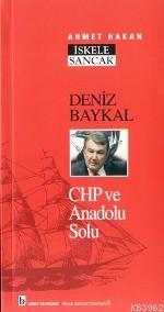 Deniz Baykal; Chp ve Anadolu Solu