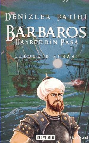 Denizler Fatihi Barbaros Hayreddin Paşa