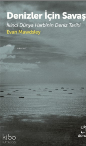 Denizler İçin Savaş;İkinci Dünya Harbinin Deniz Tarihi