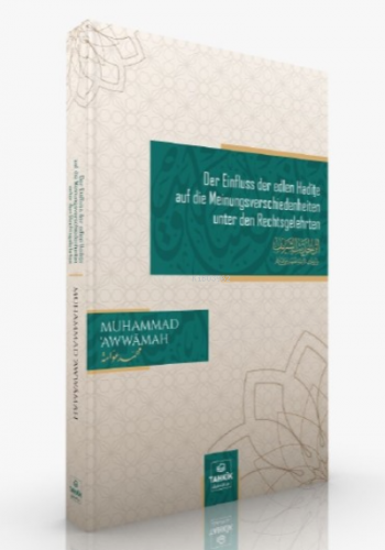 Der Einfluss der edlen Hadīṯe auf die Meinungsverschiedenheiten unter den Rechtsgelehrten