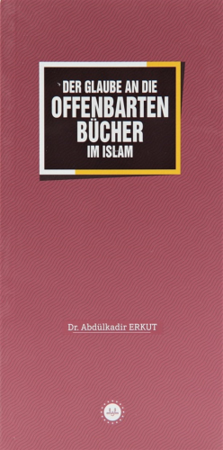 Der Glaube An Die Offenbarten Bücher Im Islam - İslamda Kitaplara İman