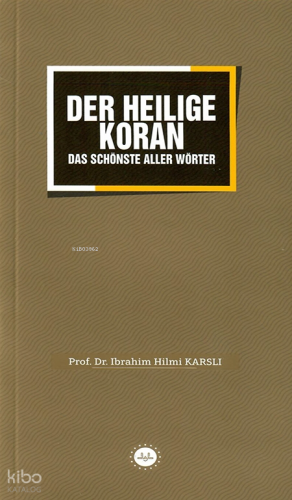 Der Heiliege Koran (Sözlerin En Güzeli Kuran) İbrahim Hilmi Karslı