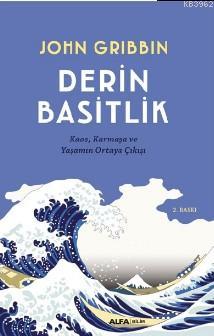 Derin Basitlik; Kaos, Karmaşa ve Yaşamın Ortaya Çıkışı