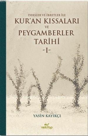 Dersler ve İbretler ile Kur'an Kıssaları ve Peygamberler Tarihi 1