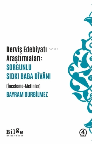 Derviş Edebiyatı Sorgunlu Sıdkı Baba Divanı Bayram Durbilmez