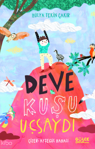 Deve Kuşu Uçsaydı Hülya Tekin Çakır