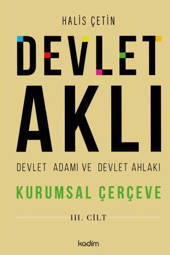 Devlet Aklı, Devlet Adamı Ve Devlet Ahlakı Üçüncü Cilt