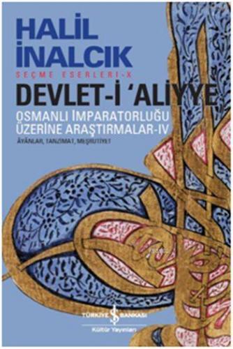 Devlet-i 'Aliyye IV; Osmanlı İmparatorluğu Üzerine Araştırmalar Âvânlar, Tanzimat, Meşrutiyet