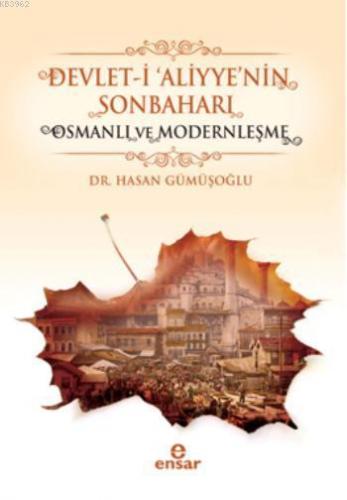 Devlet-i 'Aliyye'nin Sonbaharı &amp Hasan Gümüşoğlu