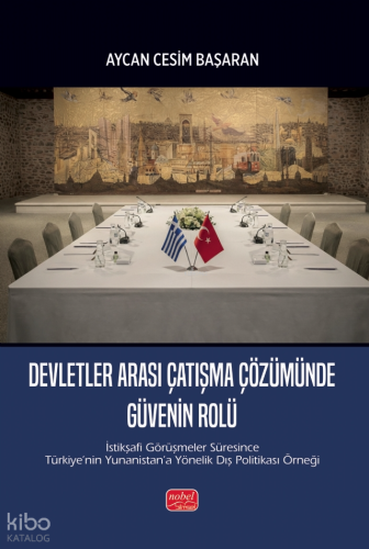 Devletler Arası Çatışma Çözümünde Güvenin Rolü;İstikşafi Görüşmeler Sü