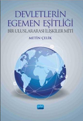 Devletlerin Egemen Eşitliği; Bir Uluslararası İlişkiler Miti