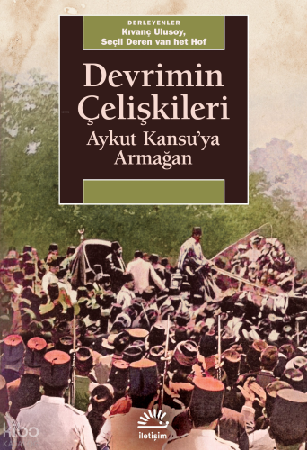 Devrimin Çelişkileri;Aykut Kansu'ya Armağan Kolektif