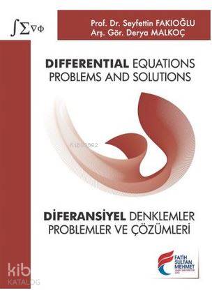 Differential Equations : Problems and Solutions - Diferansiyel Denklemler: Problemler ve Çözümleri