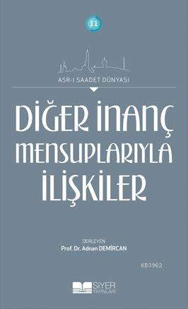 Diğer İnanç Mensuplarıyla İlişkiler; Asrı Saadet Dünyası 11