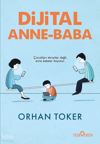 Dijital Anne Baba Orhan Toker