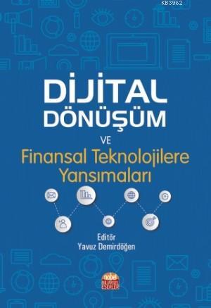 Dijital Dönüşüm ve Finansal Teknolojilere Yansımaları