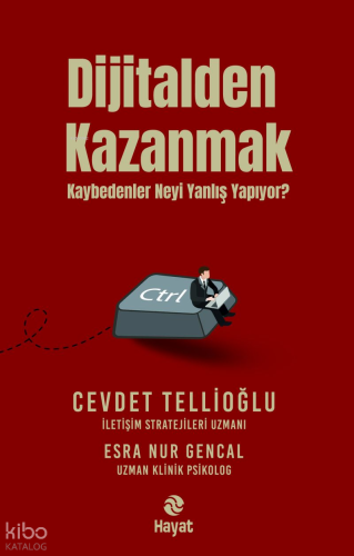 Dijitalden Kazanmak;Kaybedenler Neyi Yanlış Yapıyor? Cevdet Tellioğlu