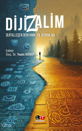 Dijizalim: Dijitalleşen Dünyanın Yol Ayrımları Kolektif