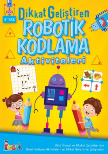 Dikkat Geliştiren Robotik Kodlama Aktiviteleri;Robotik Kodlama