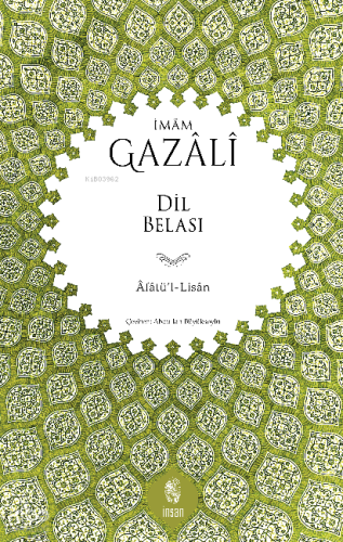 Dil Belası - Âfâtü'l-Lisân İmam Gazali