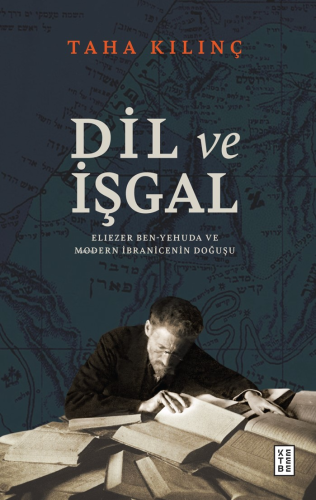 Dil ve İşgal ;Eliezer Ben-Yehuda ve Modern İbranicenin Doğuşu