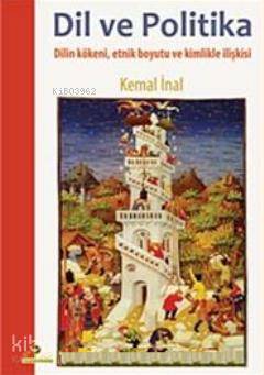 Dil ve Politika; Dilin Kökeni, Etnik Boyutu ve Kimlikle İlişkisi