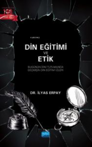 Din Eğitimi Ve Etik- Bugünün Dini Tutumunda Geçmişin Din Eğitimi İzleri