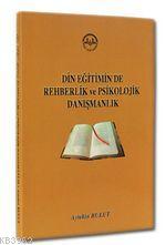 Din Eğitiminde Rehberlik ve Psikolojik Danışmanlık