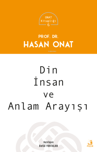 Din İnsan Ve Anlam Arayışı Hasan Onat