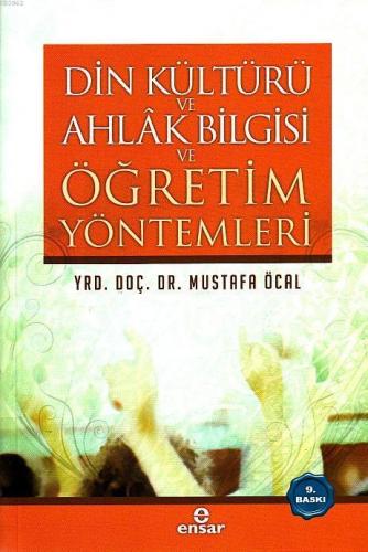 Din Kültürü Ahlak Bilgisi ve Öğretim Yöntemleri Mustafa Öcal
