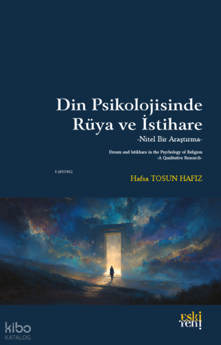 Din Psikolojisinde Rüya ve İstihare Hafsa Tosun Hafız